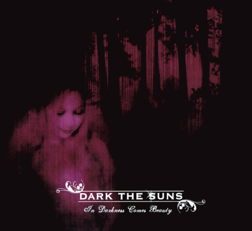 Dark The Suns : In Darkness Comes Beauty